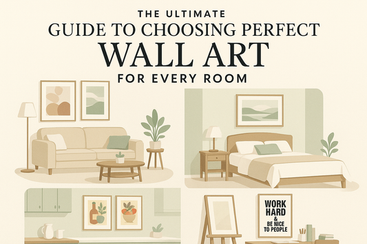 The Ultimate Guide to Choosing the Perfect Wall Art for Every Room