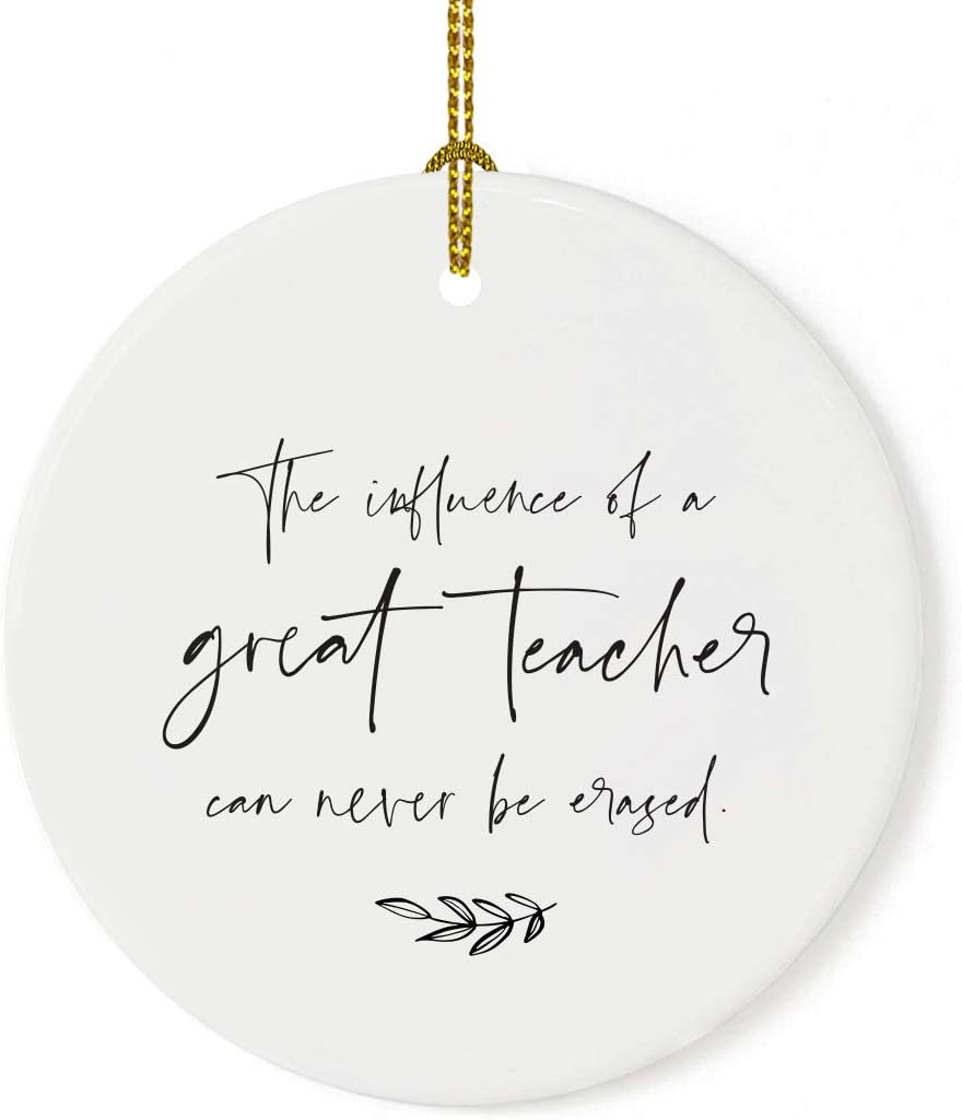 Andaz Press Round Ceramic Porcelain Christmas Tree Ornament for Teacher Thank You Appreciation Graduation Gift, The Influence of a Great Teacher Can Never Be Erased, 1-Pack