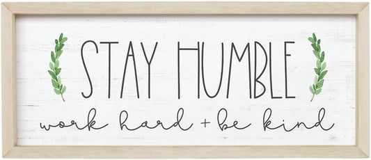Simply Said, INC Farmhouse Frames 10" x 24" Sign - Stay Humble, Work Hard and Be Kind