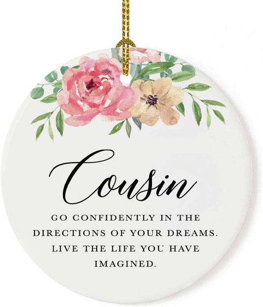 Andaz Press Round Ceramic Porcelain Christmas Tree Ornament Keepsake Gift for Cousins, Cousin Go Confidently in The Directions of Your Dreams., 1-Pack