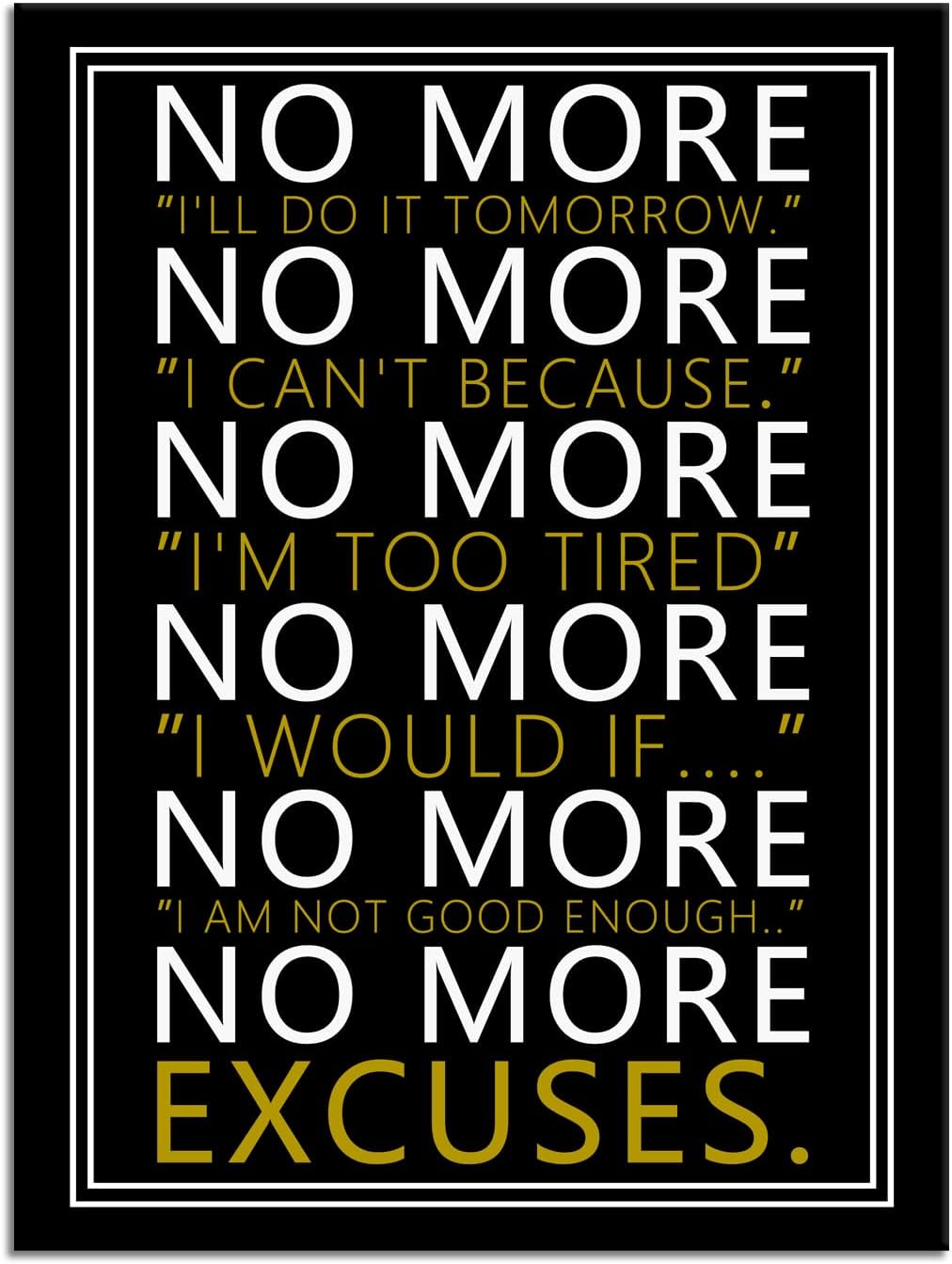 WYJZDZQ8 Inspirational Wall Art for Office No More Motivational Poster Inspiring Positive Canvas Prints Artwork Modern Home Decor Painting Pictures Stretched and Framed Ready to Hang [18''Wx 24''H]