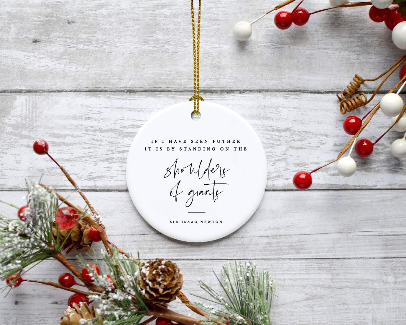 Andaz Press Round Ceramic Porcelain Christmas Tree Ornament for Teacher Thank You Appreciation Graduation Gift, If I Seen Futher it is by Standing on The Shoulders of Giants, Sir Isaac Newton, 1-Pack