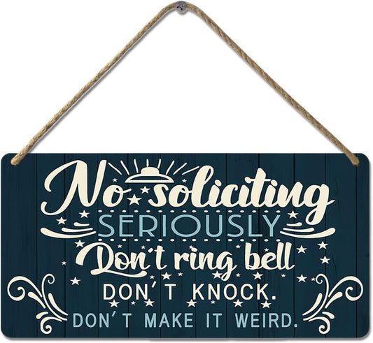 No Soliciting Sign for House Door Funny Do Not Ring Doorbell Sign for Home Front Door Seriously Don't Knock Or Ring Doorbell Don't Make It Weird Wooden Yard Signs 12x6 Inch