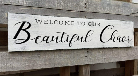 Welcome to Our Beautiful Chaos Sign, Farmhouse Wood Sign, Home and Living Room Decor Housewarming Gift Spring Home Decor (Beautiful Chaos) 6x18 Inch