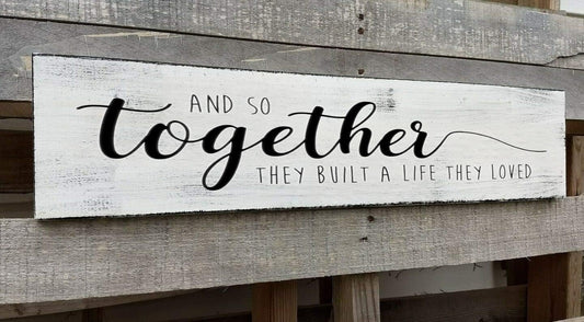 Together They Built A Life They Loved Sign 6x18 Inch, Farmhouse Signs for Home Decor and So They Built A Life They Loved Rustic Signs Wall Decor Love Sign Love Decor for Bedroom